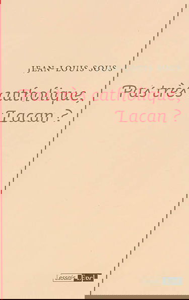 Pas très catholique, Lacan ?