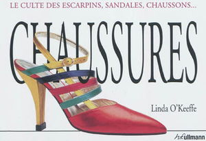 Chaussures : le culte des escarpins, sandales, chaussons...