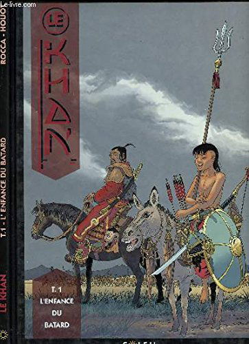 Le Khan : T.1 : L'Enfance Du Batard