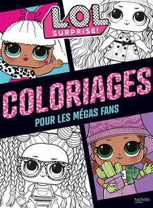 L.O.L. Surprise ! : Coloriages pour les fans