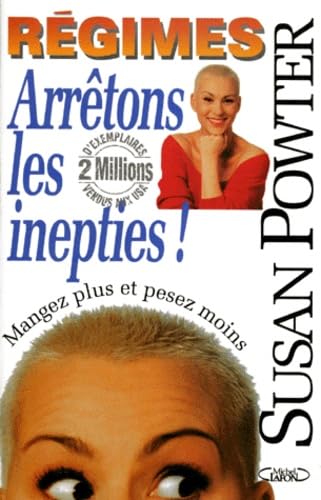 Régimes, arrêtons les inepties !