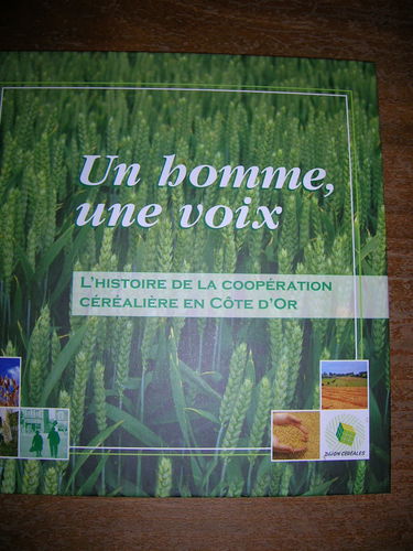 Un homme, une voix : L'histoire de la coopération céréalière en Côte-d'Or