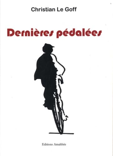 Dernières pédalées: Des écrivains à vélo