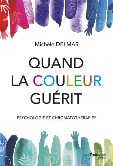 Quand la couleur guérit : psychologie et chromatothérapie
