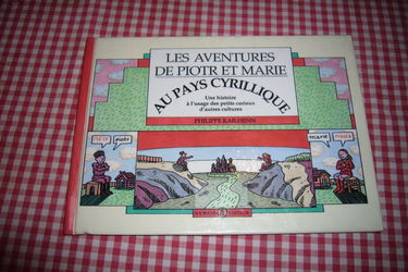 Les Aventures de Piotr et Marie au pays cyrillique : une histoire à l'usage des petits curieux d'autres cultures