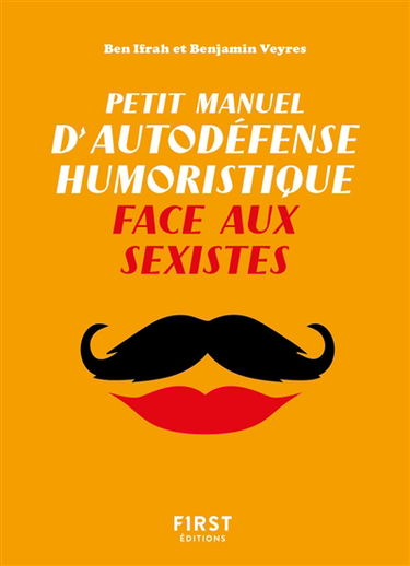 Petit manuel d'autodéfense humoristique face aux sexistes
