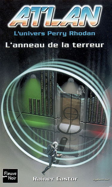 Atlan : l'univers Perry Rhodan. Vol. 11. L'anneau de la terreur