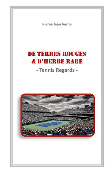 De Terres Rouges & D'Herbe Rare : Tennis Regards