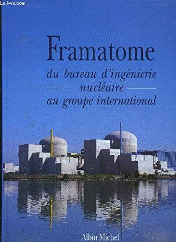 Framatome : du bureau d'ingénierie nucléaire au groupe international