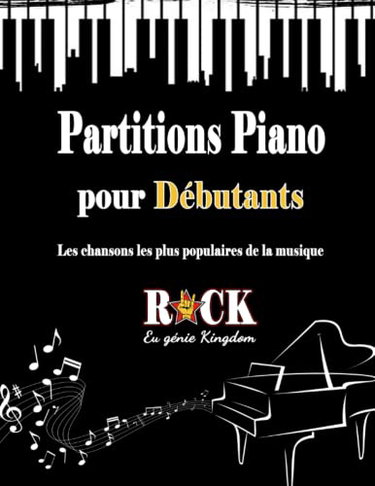 Couverture de PARTITIONS PIANO pour Débutants: Les chansons les plus populaires de la musique ROCK en version simplifiées avec paroles