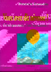 Vous avez dit névrose ? : c'est pas moi, c'est les autres !