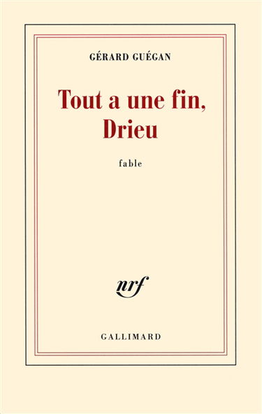 Tout a une fin, Drieu : fable