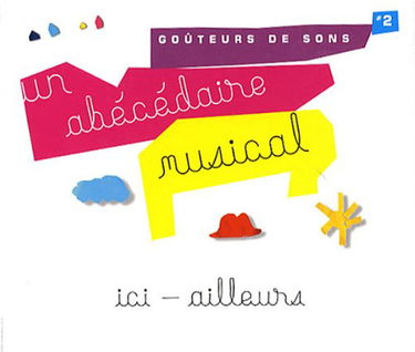 Un abécédaire musical: Ici - ailleurs