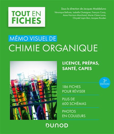 Mémo visuel de chimie organique : licence, prépas, santé, Capes