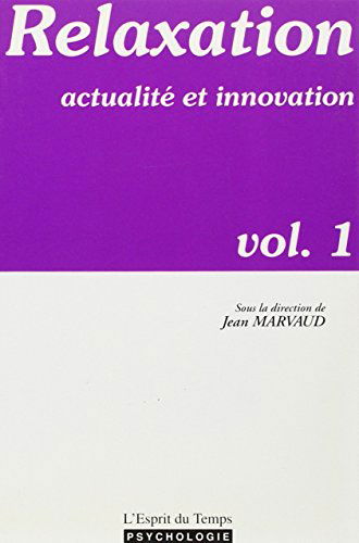 Relaxation : actualité et innovation. Vol. 1