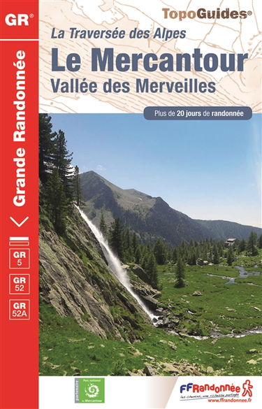Le Mercantour, vallée des Merveilles : la traversée des Alpes : plus de 20 jours de randonnée