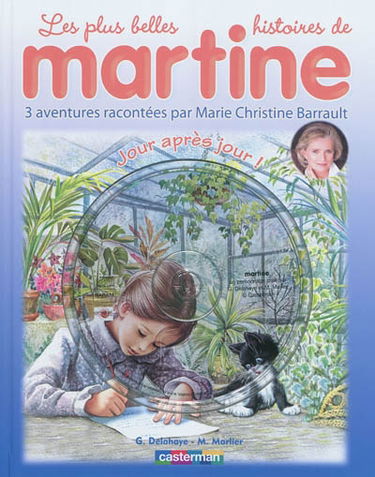 Les plus belles histoires de Martine : 3 aventures. Vol. 13. Jour après jour !