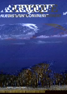 Afrique : splendeurs d'un continent