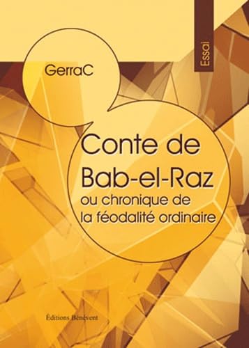 Conte de Bab-el-Raz ou chronique de la féodalité ordinaire