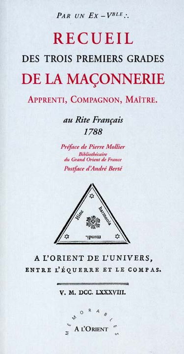 Recueil des trois premiers grades de la maçonnerie : apprenti, compagnon, maître