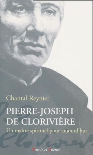 Pierre-Joseph de Clorivière jésuite 1735-1820 : un maître spirituel pour aujourd'hui