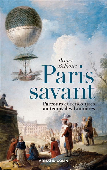 Paris savant : parcours et rencontres au temps des Lumières