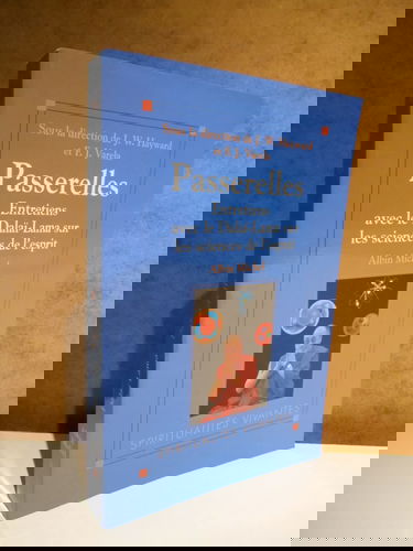 Passerelles : entretiens avec le Dalaï-Lama sur les sciences et l'esprit