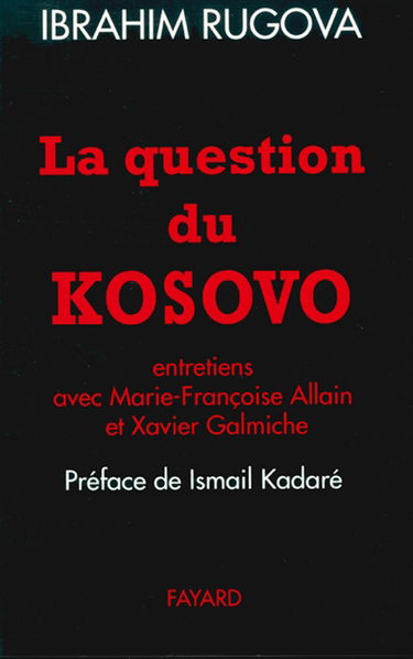 La Question du Kosovo : entretiens réalisés par Marie-Françoise Allain et Xavier Galmiche