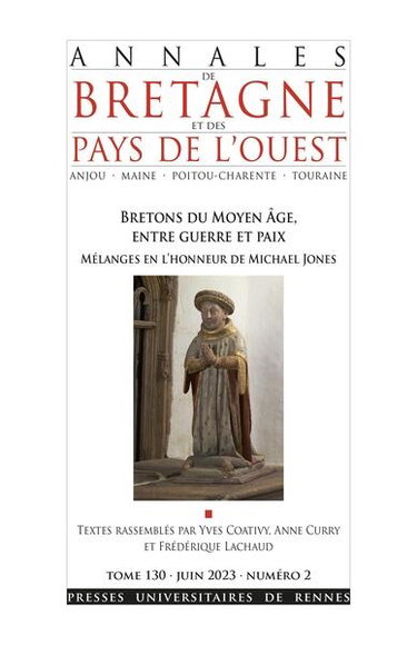 Couverture de Annales de Bretagne et des pays de l'Ouest, n° 130-2. Bretons du Moyen Age, entre guerre et paix : mélanges en l'honneur de Michael Jones