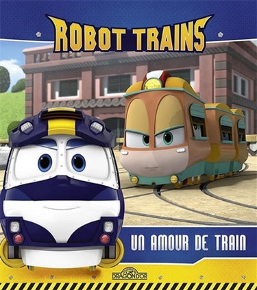 Couverture de Robot trains. Un amour de train