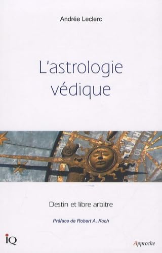 L'astrologie védique: Destin et libre arbitre