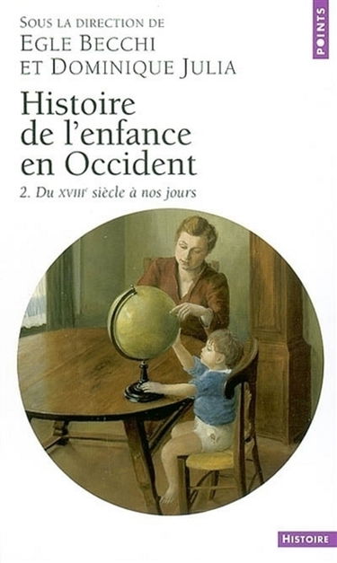 Histoire de l'enfance en Occident. Vol. 2. Du 17e siècle à nos jours