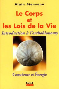 Le corps et les lois de la vie : introduction à l'orthobionomy