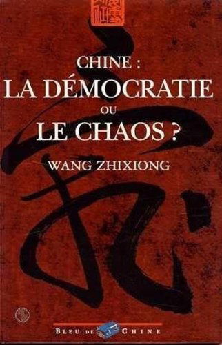 Chine, la démocratie ou le chaos ?