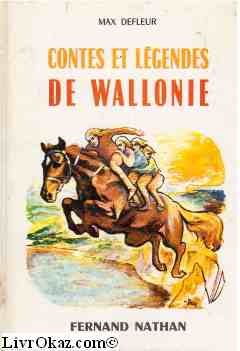 Couverture de Contes et légendes de Wallonie : Par Max Defleur. Illustrations de Clifton Dey