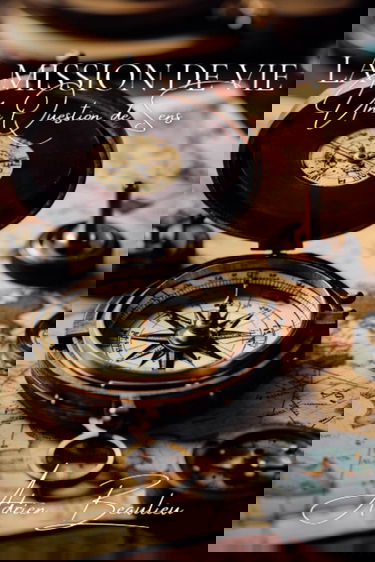 La Mission de Vie: Une question de Sens