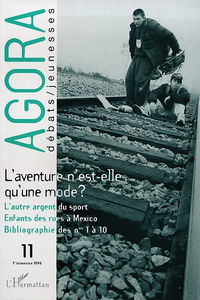 Agora débats jeunesse, n° 11. L'aventure n'est-elle qu'une mode ?