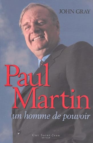 Paul Martin, un homme de pouvoir