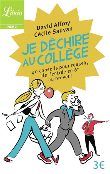 Je déchire au collège : 40 conseils pour réussir, de l'entrée en 6e au brevet