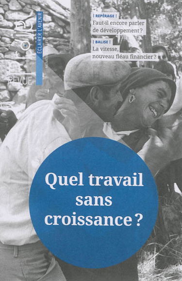 Projet, n° 336-337. Quel travail sans croissance ?