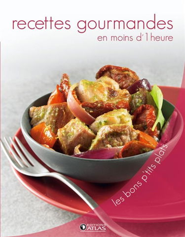 Recettes gourmandes en moins d'1 heure