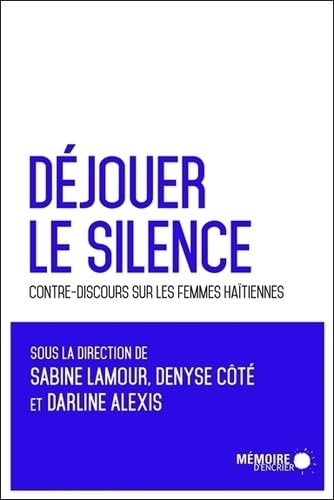Déjouer le silence - Contre-discours sur les femmes haïtiennes
