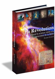 LA RÉVOLUTION-QUAND LA SCIENCE VIENT A LA RENCONTRE DE LA BIBLE