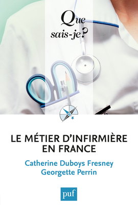 Le métier d'infirmière en France : du métier d'infirmière à l'exercice professionnel des soins infirmiers