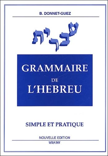 Grammaire de l'Hébreu, simple et pratique
