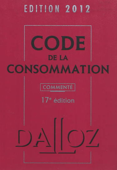 Code de la consommation commenté : édition 2012