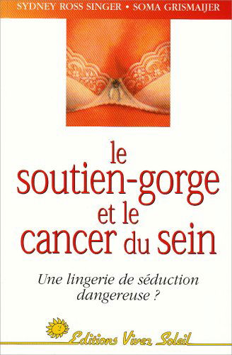 Le soutien-gorge et le cancer du sein : une lingerie de séduction dangereuse ?