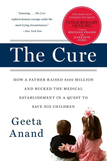 Couverture de The Cure: How a Father Raised $100 Million-and Bucked the Medical Establishment-in a Quest to Save His Children
