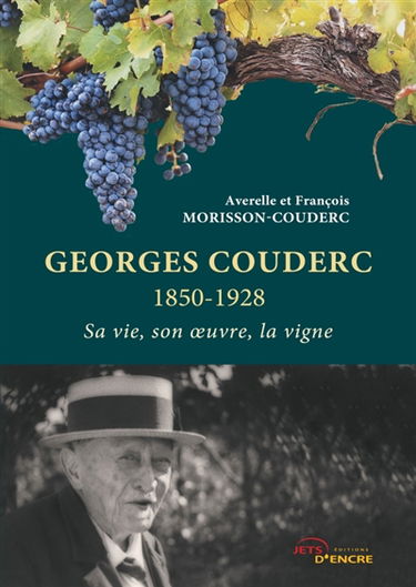 Georges Couderc : Sa vie, son oeuvre, la vigne