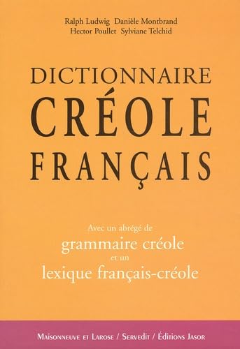 Dictionnaire créole-français : avec un abrégé de grammaire créole et un lexique français-créole